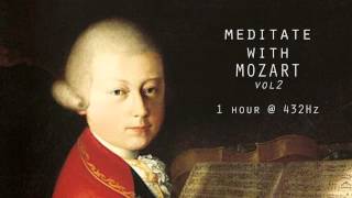 Meditate with Mozart  432Hz Classical Music  Vol 2 [upl. by Dlabihcra]