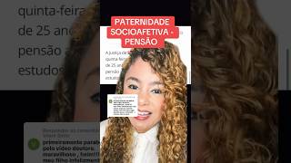 PATERNIDADE SOCIOAFETIVA  PENSÃO ‼️ direito familia [upl. by Nichola]