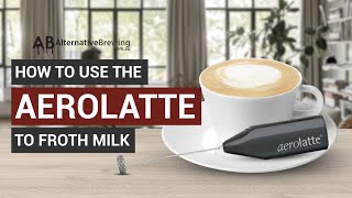 How To Use the AeroLatte To Froth Milk [upl. by Lletnohs480]