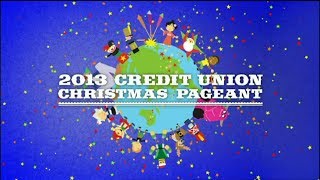 2013 Credit Union Christmas Pageant [upl. by Stormie]