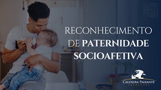 Reconhecimento de Paternidade Socioafetiva [upl. by Fraze487]