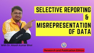 Selective Reporting amp Misrepresentation of Data  eSupport for Research  2022  Dr Akash Bhoi [upl. by Alberta145]